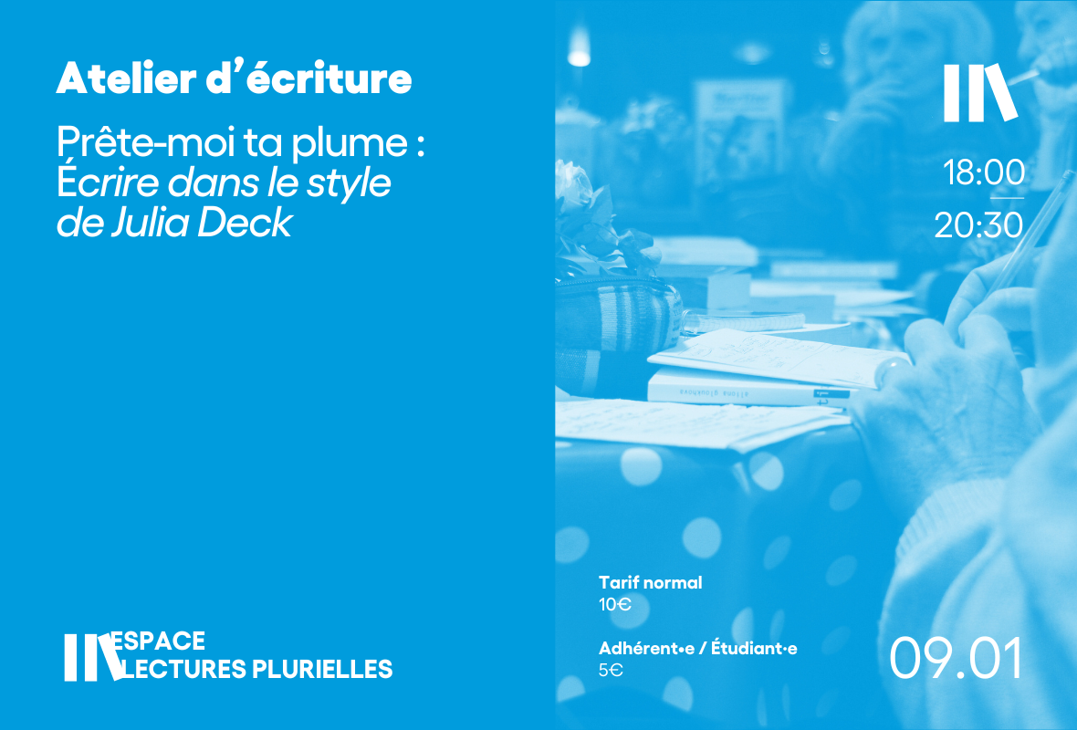 250109- Atelier d’écriture Prête-moi ta plume Écrire dans le style de julia deck